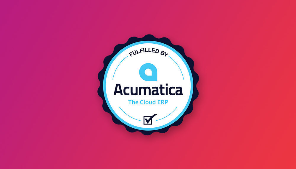 Fulfilled by Acumatica - The Cloud ERP