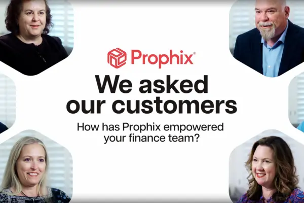 How Has Prophix Empowered Your Team?